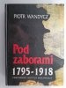POD ZABORAMI 1795-1918 - Piotr Wandycz